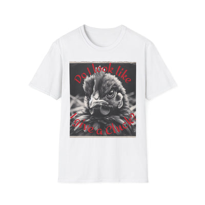 Do I look like I give a cluck? Unisex Softstyle T-Shirt